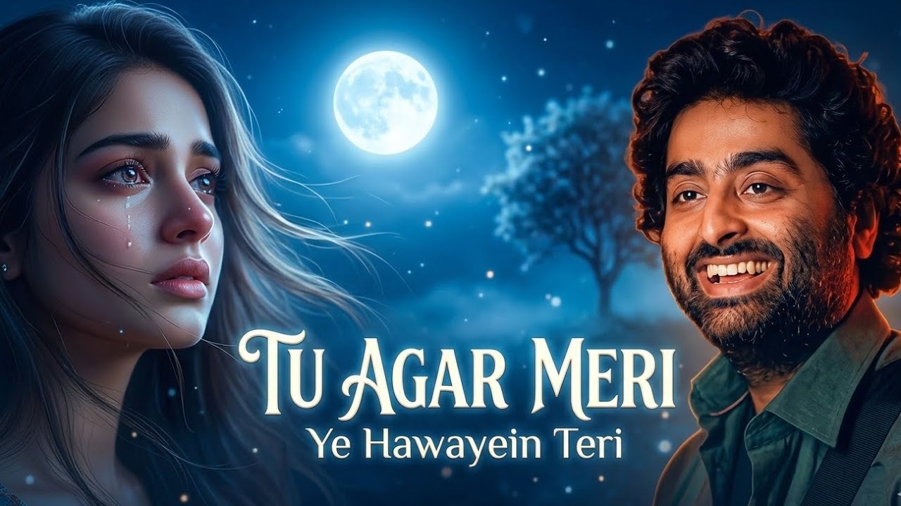 Tu Agar Meri – Ye Hawayein Teri | Heart Touching Sad Love Song | Romantic Hindi Song 2026