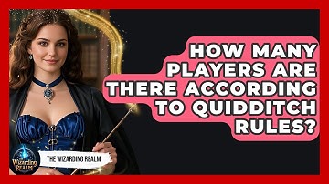 How Many Players Are There According to Quidditch Rules? - The Wizarding Realm