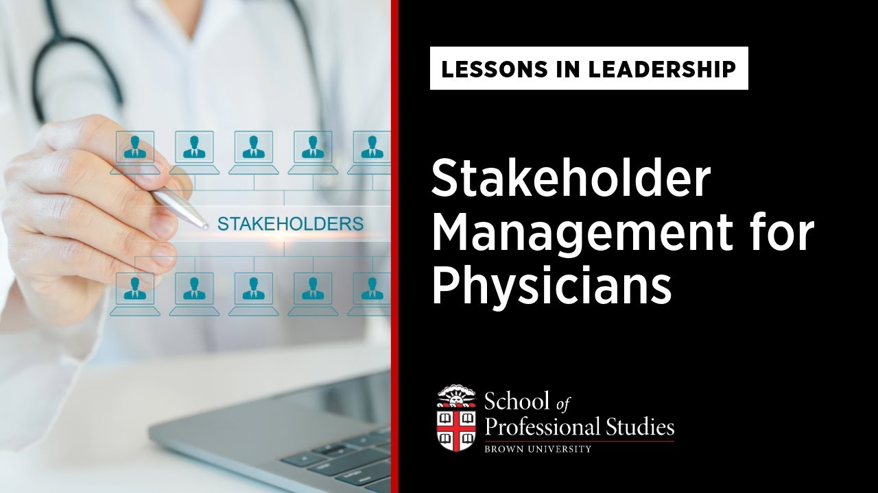Lessons in Leadership | Healthcare: Stakeholder Management for Physicians - Part 2