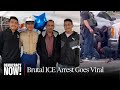 "Inhumane": Marine Veteran Calls for ICE to Release His Father as Video of Brutal Arrest Goes Viral