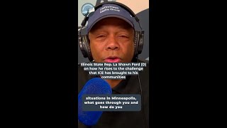 La Shawn Ford on the challenges that ICE has brought to his communities, and how he's uniting them