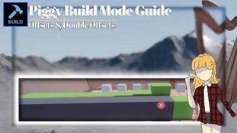 『✨️』A Guide To Offsets And Double Offsets - Piggy Build Mode Tips And Tricks