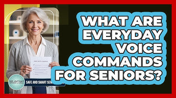 What Are Everyday Voice Commands For Seniors?