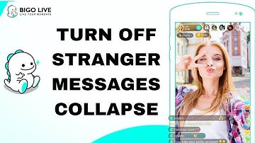How To Turn Off Stranger Messages Collapse On Bigo Live App