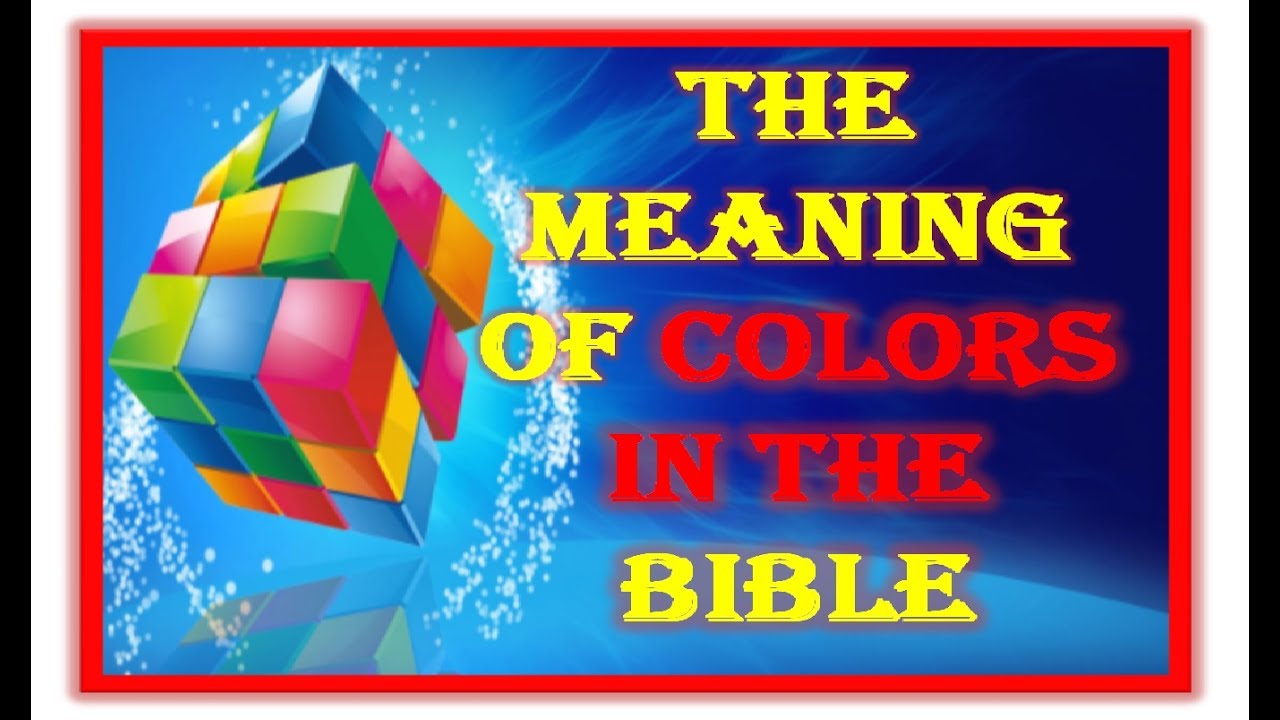THE MEANING OF COLORS IN THE BIBLE WHAT IS THE MEANING OF COLORS IN