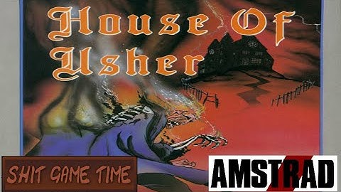 SHIT GAME TIME: HOUSE OF USHER (AMSTRAD CPC - Contains Swearing!)