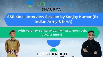 SSB Mock Interview Session with Sanjay Kumar Part 1 | Unacademy Shaurya