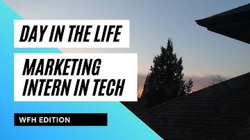 A Day in the Life of a Marketing Intern in Tech (WFH Edition)