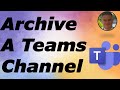How to archive a channel in Microsoft Teams ?