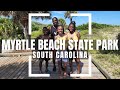 Myrtle beach state park family fun vlog