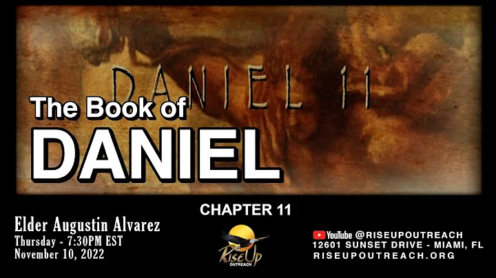 Book of Daniel - Chapter 11 | Elder Augie Alvarez ...