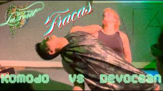 Fracas 1 - TOP 4 - Komodo VS Devocean