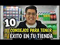 Los 10 mejores consejos para que tengas una Tienda Exitosa!