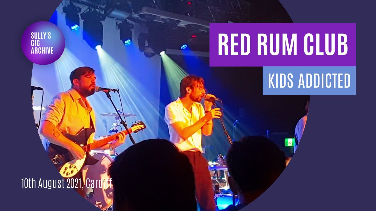 Red Rum Club Kids Addicted [Live] Cardiff (10 August 2021) YouTube