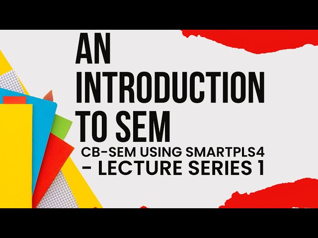 CB-SEM using #SmartPLS4 - 2 - An Introduction to Structural Equation Modeling (SEM)