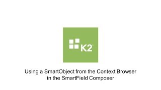 How-To: Using a SmartObject from the Context Browser in the SmartField Composer