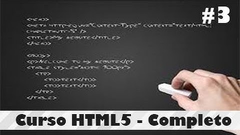 Aula 2 - Curso HTML5 Completo (Módulo Básico)