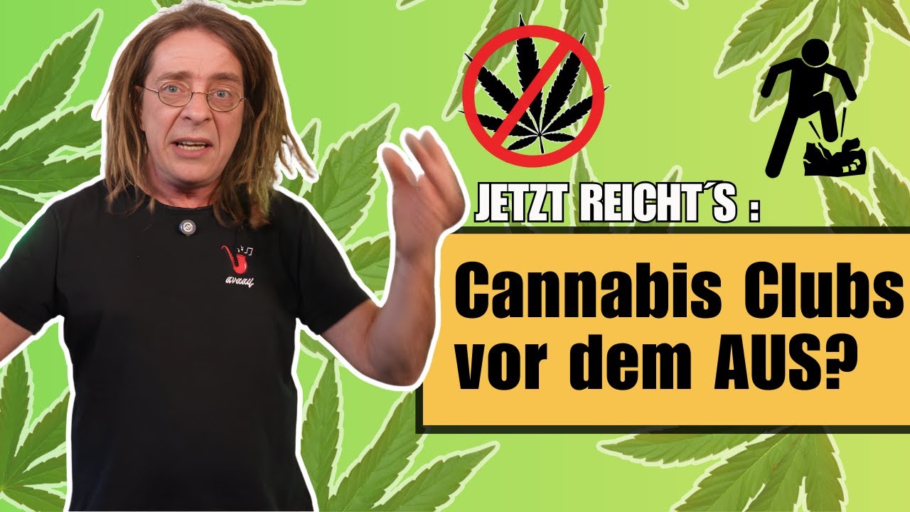 Schluss mit LUSTIG - Warum unsere CANNABIS CLUBS jetzt in GEFAHR sind!