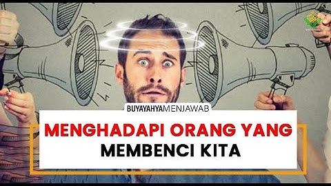 Menghadapi Orang yang Membenci Kita - Buya Yahya Menjawab