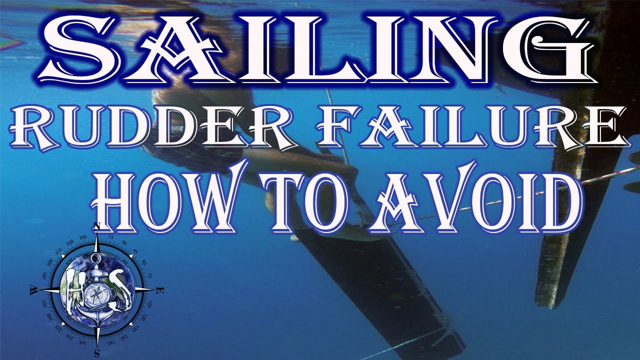 Sailboat Rudder Failure, How to avoid