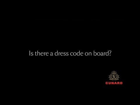 Ask Cunard | Is there a dress code on board?