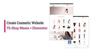 Create cosmetic website using Th Shop mania + Elementor Page Builder screenshot 2