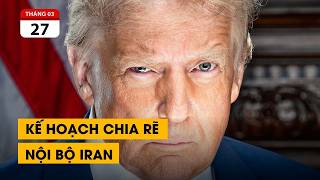 Hoãn Đánh Iran 3 Lầntuần Ông Trump Đang Muốn Gì. Liệu Có Phải Đòn Chia Rẽ Nội Bộ Iran.