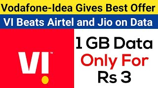 Vodafone-Idea Gives Best Offer Over Jio and Airtel | 1 GB Data Only For Rs 3