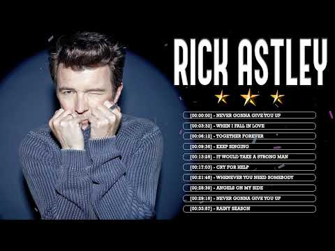 Rick Astley Playlist Of All Songs || Rick Astley Greatest Hits Full Album