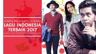 Lagu Indonesia Terbaru 2017 Terpopuler - 20 Pilihan Terbaik Saat ini