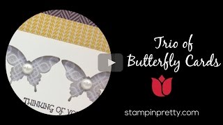 Stampin' Pretty Tutorial: How to Create a Trio of Butterfly Cards