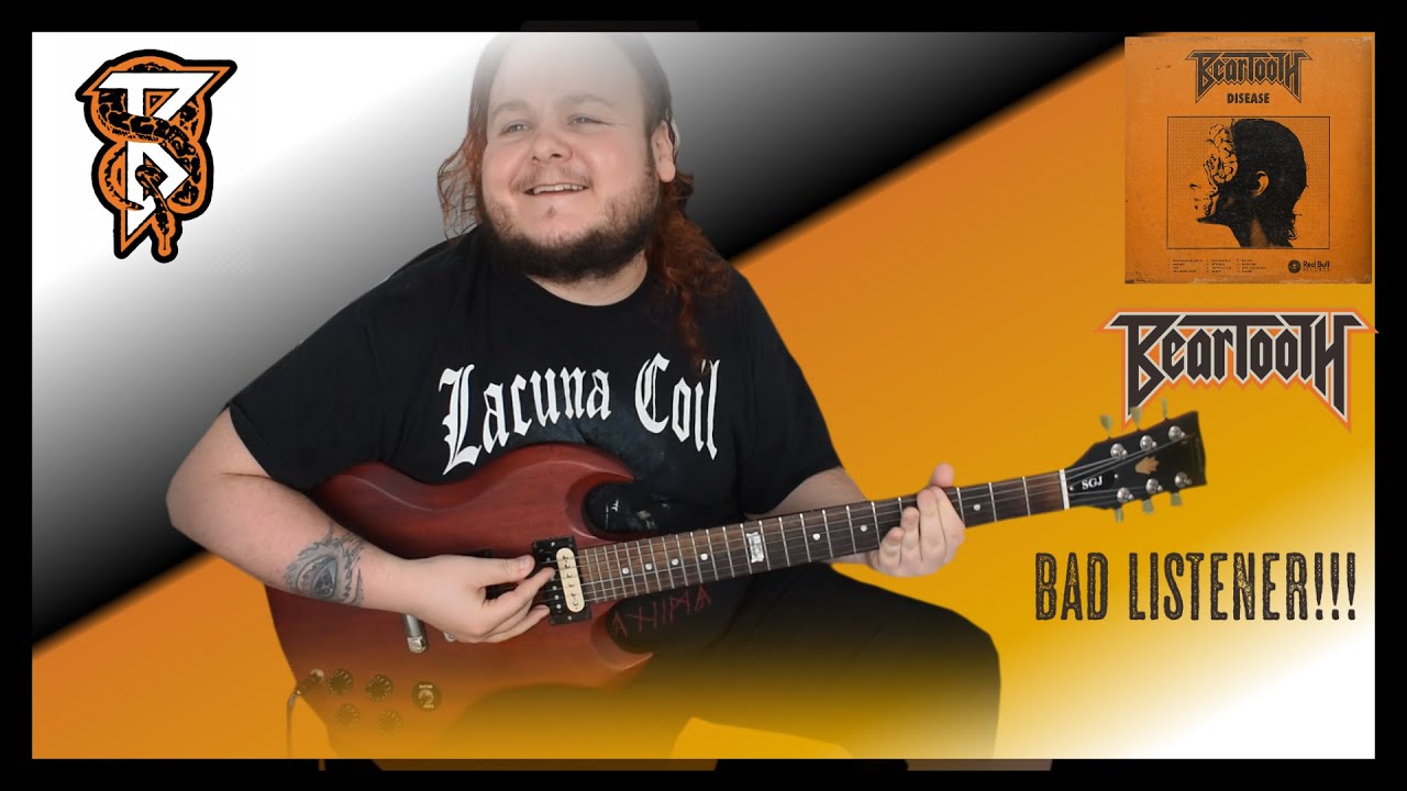 Bad Listener Beartooth BEARTOOTH - Bad Listener (Guitar Cover) - YouTube