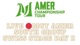 LIVE 🔴MCT AMER SOUTH Group  Swiss Stage Day 2