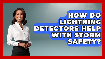 How Do Lightning Detectors Help With Storm Safety? - Weather Watchdog
