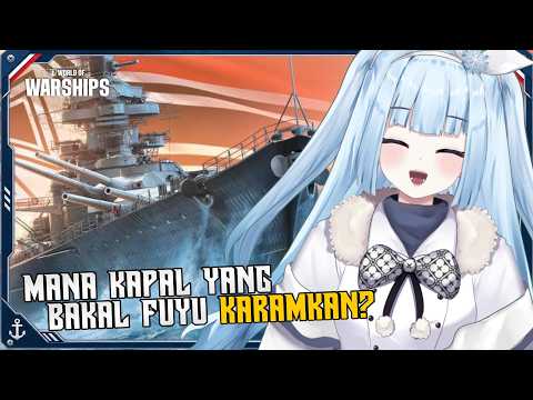 【World Of Warship】 Sini Fuyu Karamkan Kapal Musuh!!