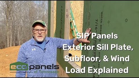 SIP Panels Exterior Sill Plate, Subfloor, & Wind Load Explained