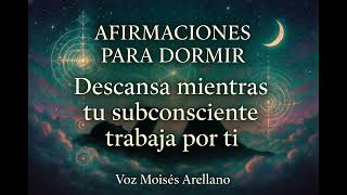 Meditación para Dormir Rápido  | Afirmaciones Positivas para Sueño Profundo - Moisés Arellano 