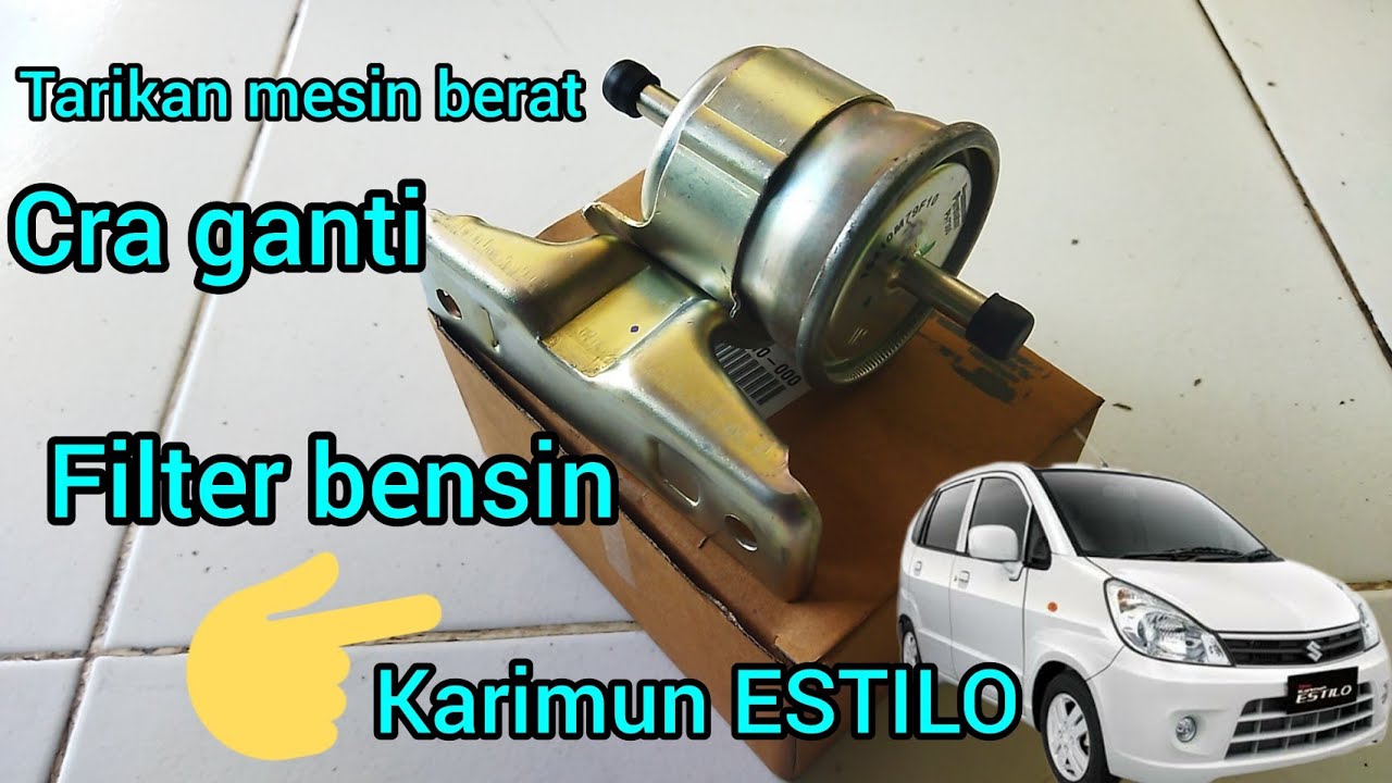 TARIKAN MESIN BERAT, CARA GANTI FILTER BENSIN SUZUKI KARIMUN ESTILO, HARGA FILTER BENSIN