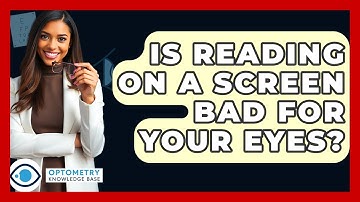 Is Reading On A Screen Bad For Your Eyes? - Optometry Knowledge Base