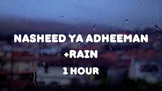 Nasheed Ya Adheeman With Rain For Studying/Relaxing [1HOUR]