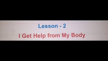 I Get Help From My Body, Lesson 2, Class 1st, EVS