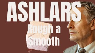 Freemasonry - Ashlars, Rough And Smooth