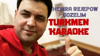 Hemra Rejepow Gozelim 2021 minus karaoke turkmen aydymlar minus karaoke