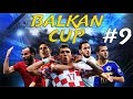 FIFA 17 - BALKAN CUP #9 - THE END OF GROUP A