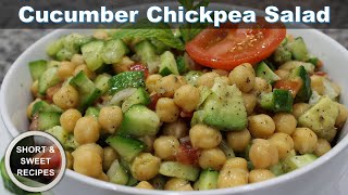 High Protein Cucumber Chickpea Salad | Short & Sweet Recipes