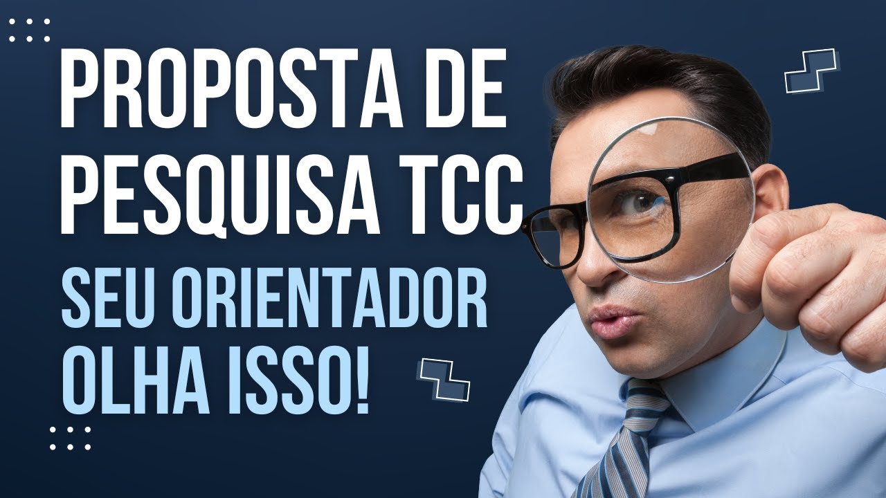 Proposta Pesquisa TCC - 4 dicas para responder ao seu orientador