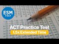 ACT Practice Test 1.5x Extended Time