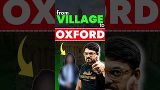 From Small Village To Oxford University studyabroadfree oxford highereducation harshsir