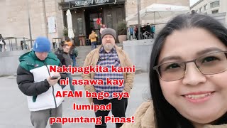 Nakipagkita kami ni asawa kay AFAM bago sya lumipad papuntang Pinas.