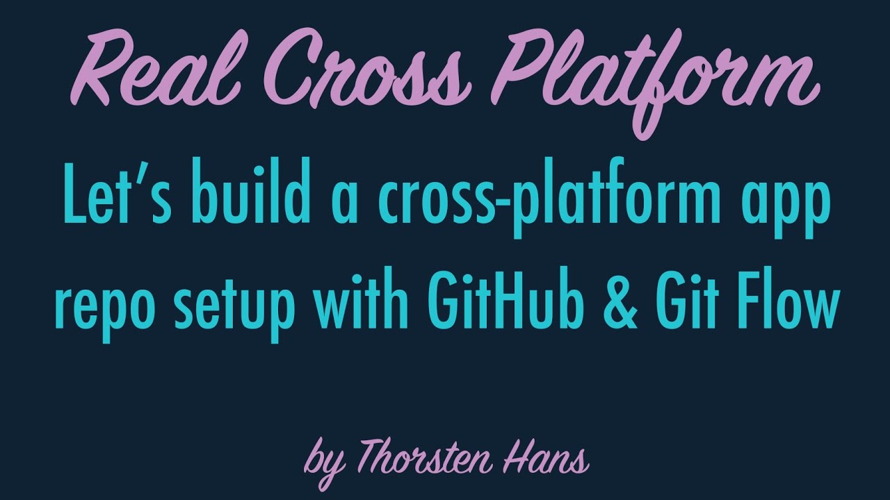 Lets build a cross-platform app - Repository setup with GitHub and git ...